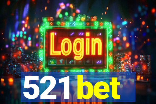 521 bet